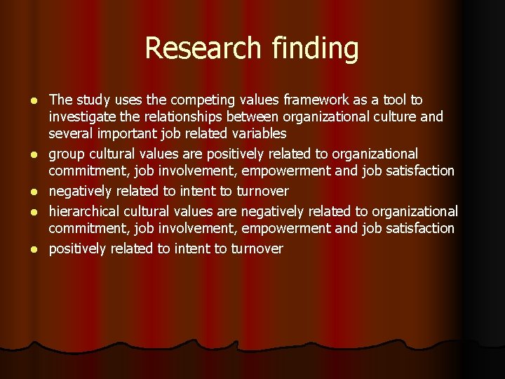 Research finding l l l The study uses the competing values framework as a
