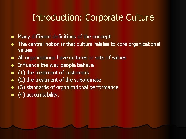 Introduction: Corporate Culture l l l l Many different definitions of the concept The