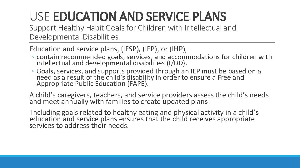 USE EDUCATION AND SERVICE PLANS Support Healthy Habit Goals for Children with Intellectual and