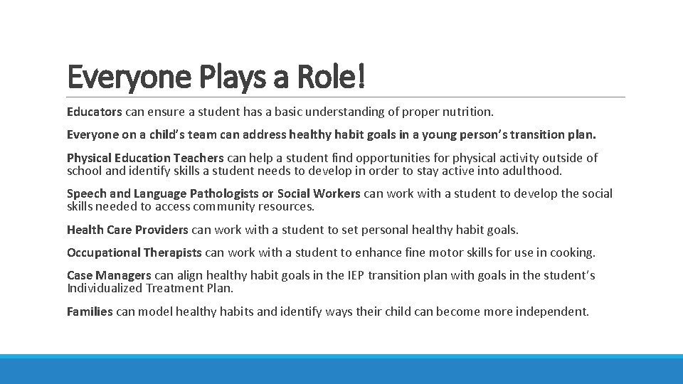 Everyone Plays a Role! Educators can ensure a student has a basic understanding of