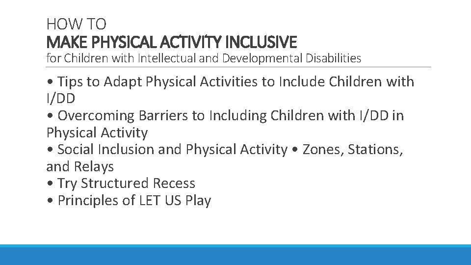 HOW TO MAKE PHYSICAL ACTIVITY INCLUSIVE for Children with Intellectual and Developmental Disabilities •