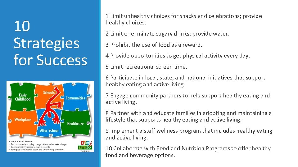 10 Strategies for Success 1 Limit unhealthy choices for snacks and celebrations; provide healthy