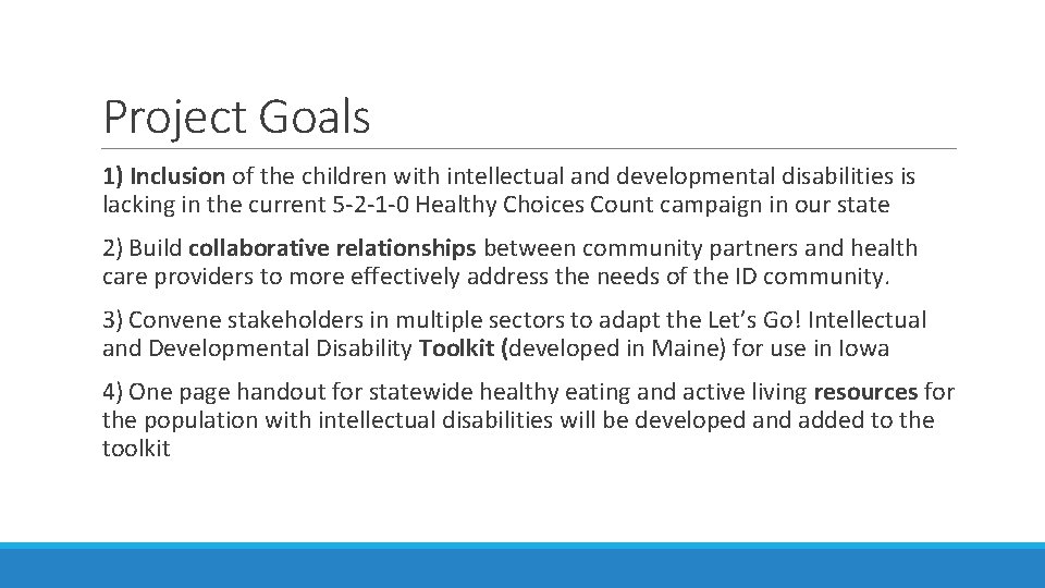 Project Goals 1) Inclusion of the children with intellectual and developmental disabilities is lacking