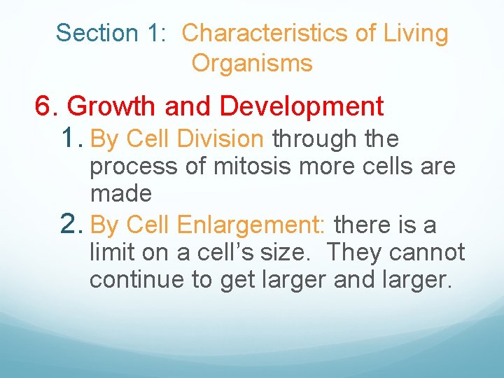 Section 1: Characteristics of Living Organisms 6. Growth and Development 1. By Cell Division