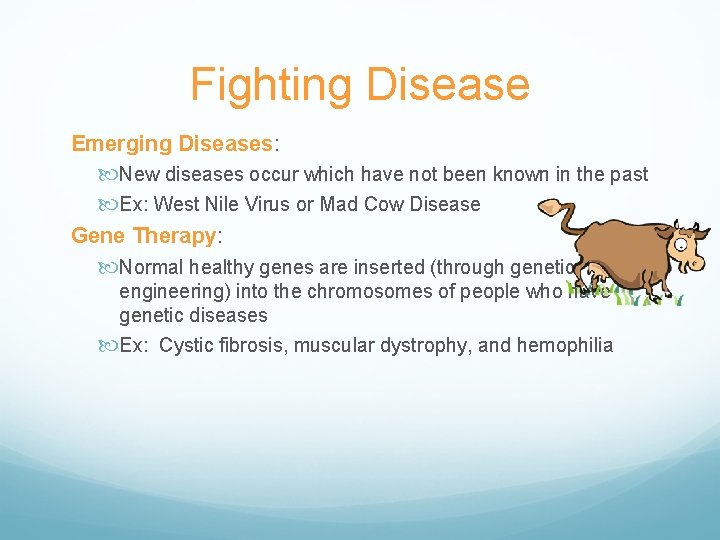 Fighting Disease Emerging Diseases: New diseases occur which have not been known in the