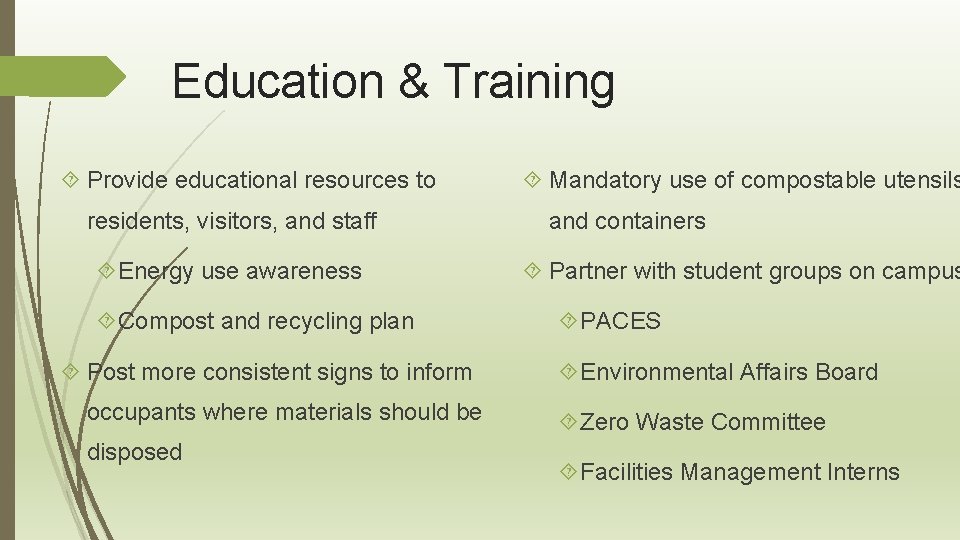 Education & Training Provide educational resources to residents, visitors, and staff Energy use awareness