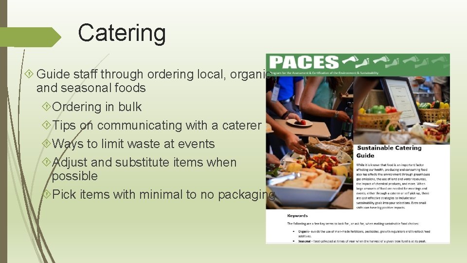 Catering Guide staff through ordering local, organic, and seasonal foods Ordering in bulk Tips