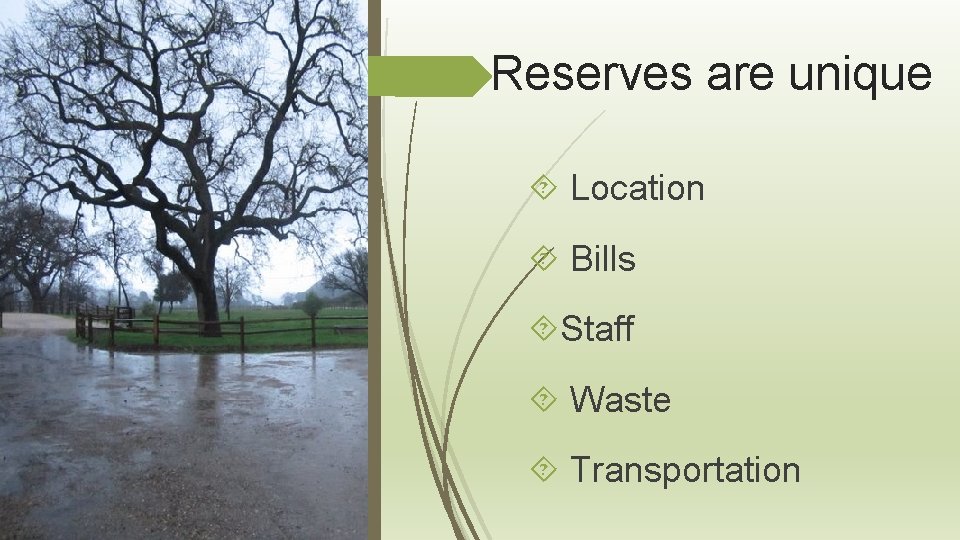 Reserves are unique Location Bills Staff Waste Transportation 