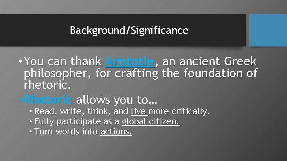 Background/Significance • You can thank Aristotle, an ancient Greek philosopher, for crafting the foundation
