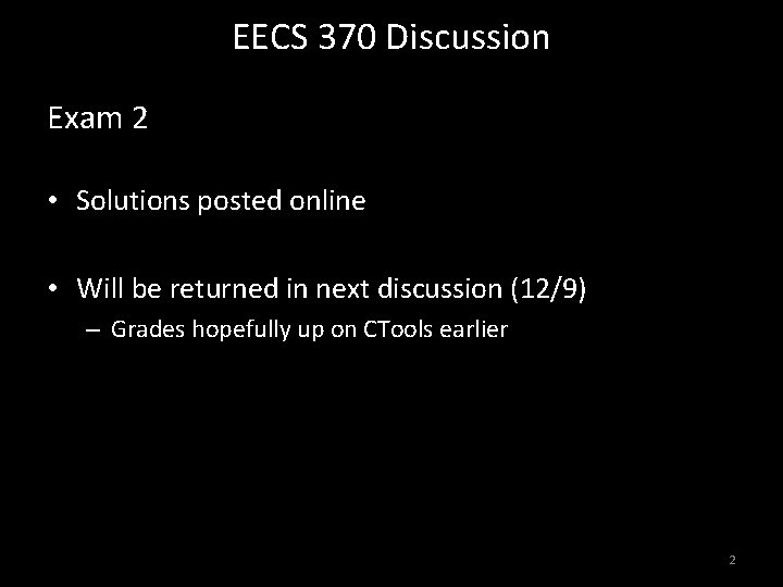 EECS 370 Discussion Exam 2 • Solutions posted online • Will be returned in