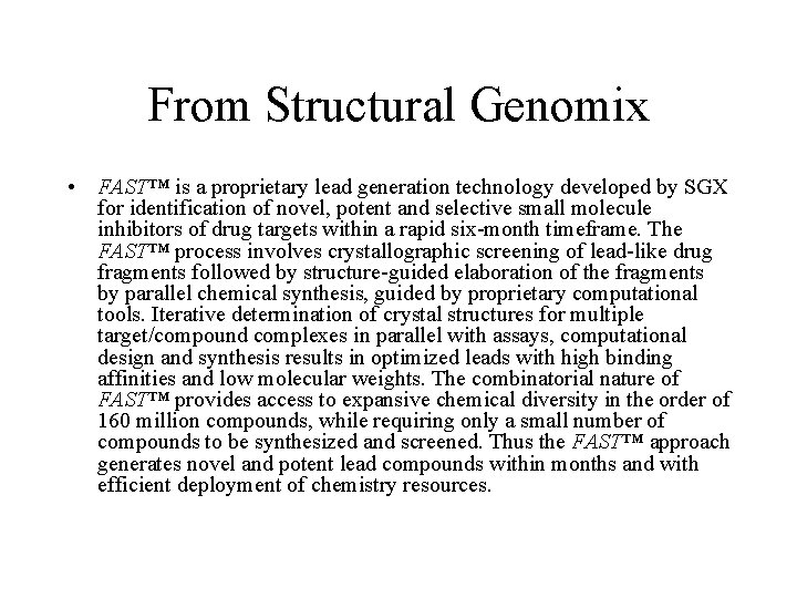 From Structural Genomix • FAST™ is a proprietary lead generation technology developed by SGX