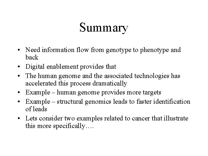 Summary • Need information flow from genotype to phenotype and back • Digital enablement