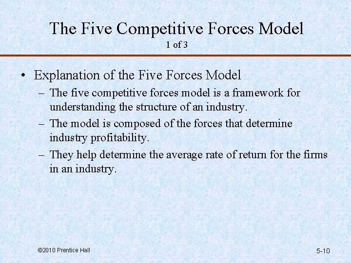 The Five Competitive Forces Model 1 of 3 • Explanation of the Five Forces