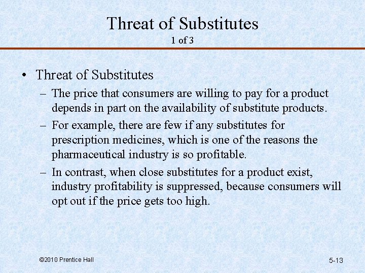 Threat of Substitutes 1 of 3 • Threat of Substitutes – The price that