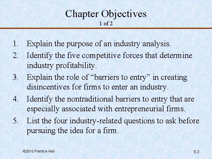 Chapter Objectives 1 of 2 1. Explain the purpose of an industry analysis. 2.