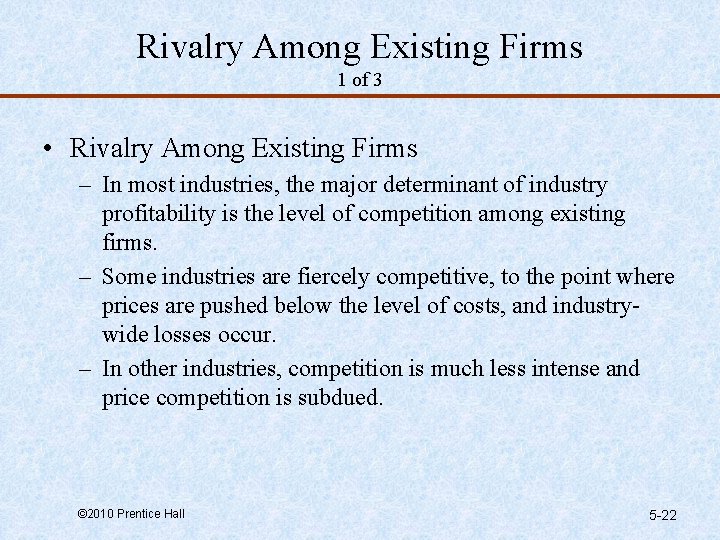 Rivalry Among Existing Firms 1 of 3 • Rivalry Among Existing Firms – In