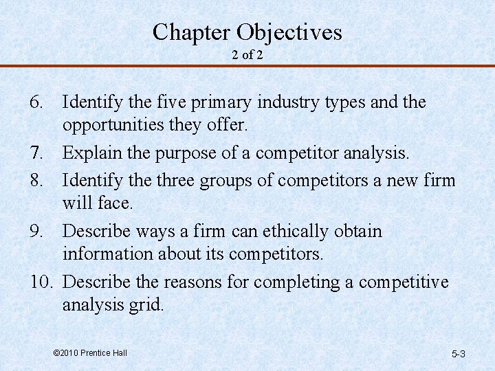 Chapter Objectives 2 of 2 6. Identify the five primary industry types and the