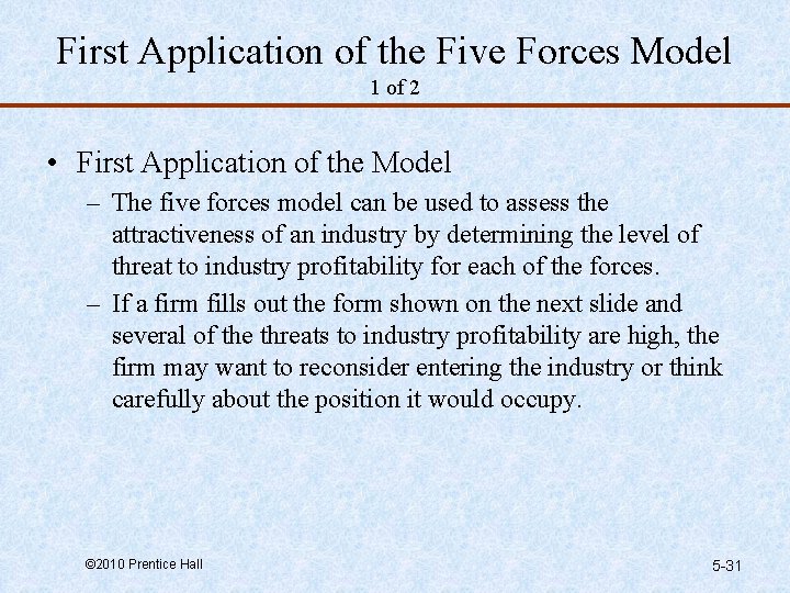 First Application of the Five Forces Model 1 of 2 • First Application of