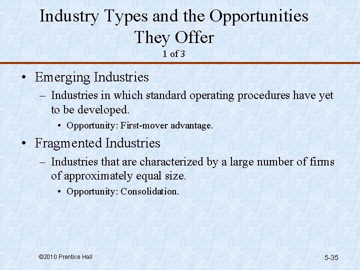 Industry Types and the Opportunities They Offer 1 of 3 • Emerging Industries –