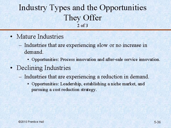 Industry Types and the Opportunities They Offer 2 of 3 • Mature Industries –