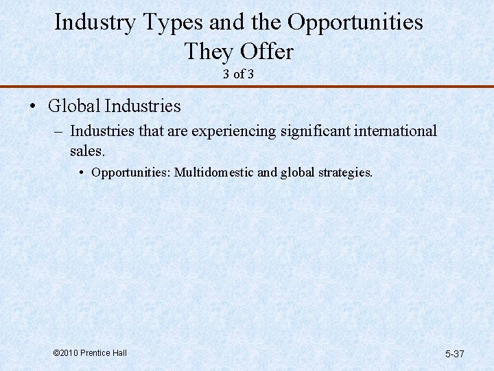 Industry Types and the Opportunities They Offer 3 of 3 • Global Industries –