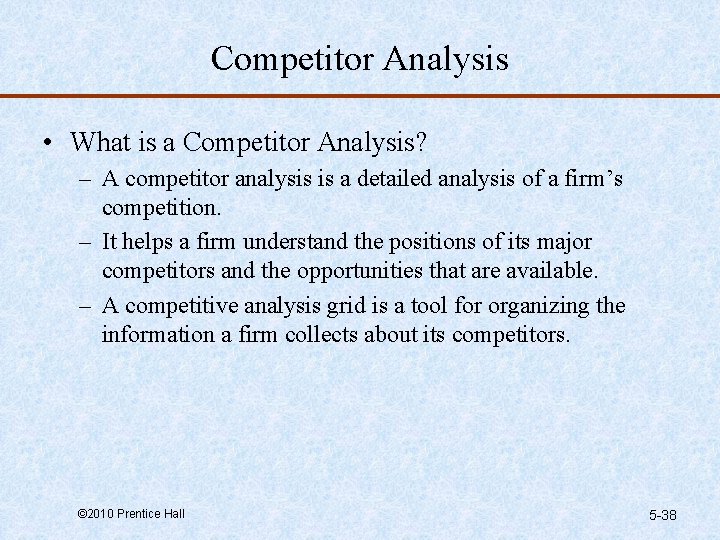 Competitor Analysis • What is a Competitor Analysis? – A competitor analysis is a