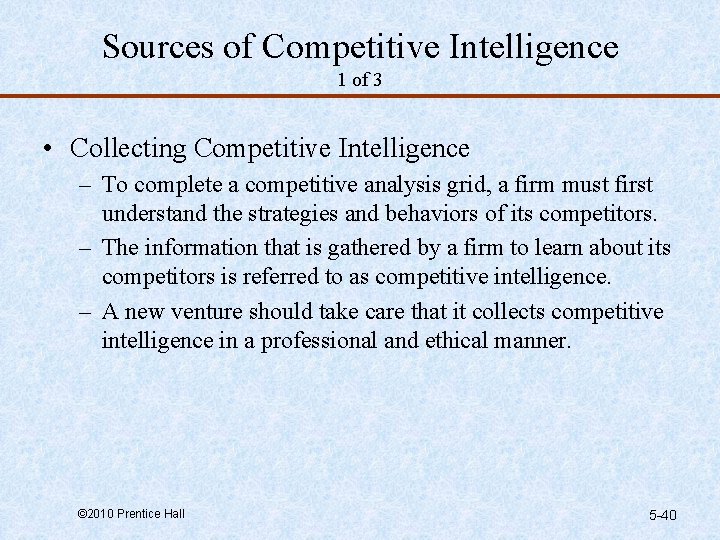 Sources of Competitive Intelligence 1 of 3 • Collecting Competitive Intelligence – To complete