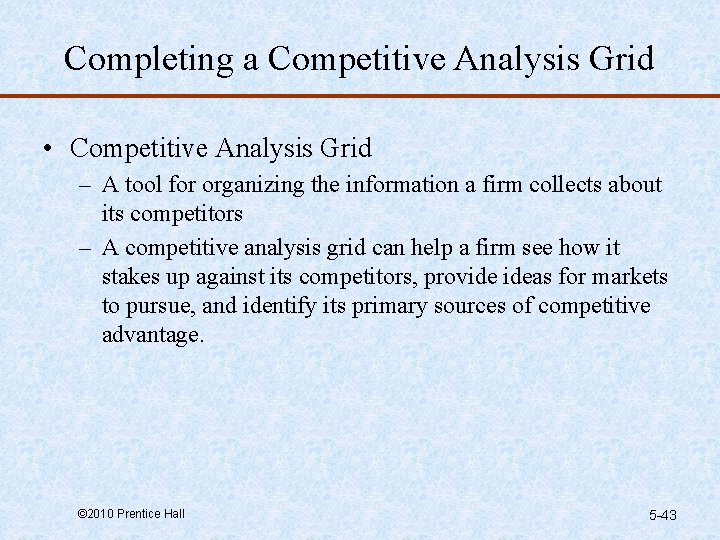 Completing a Competitive Analysis Grid • Competitive Analysis Grid – A tool for organizing