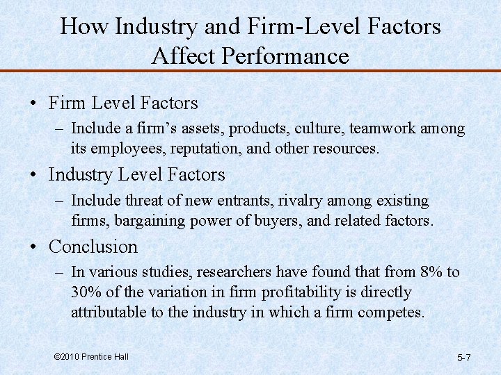 How Industry and Firm-Level Factors Affect Performance • Firm Level Factors – Include a