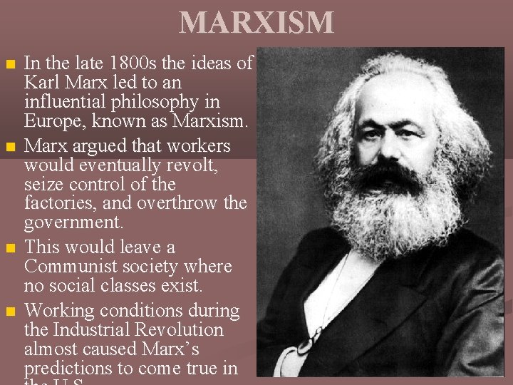 MARXISM In the late 1800 s the ideas of Karl Marx led to an
