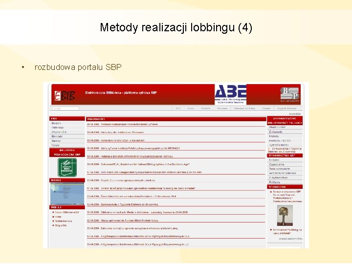 Metody realizacji lobbingu (4) • rozbudowa portalu SBP 