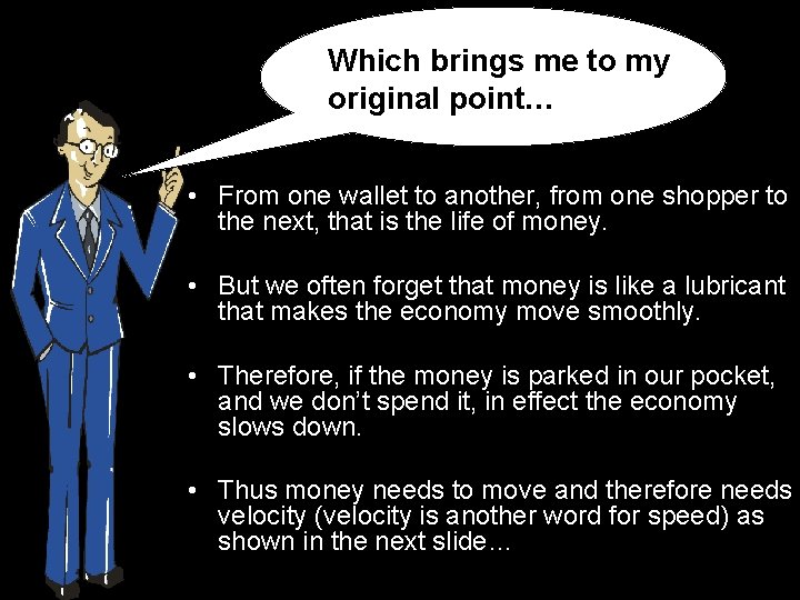 Which brings me to my original point… • From one wallet to another, from