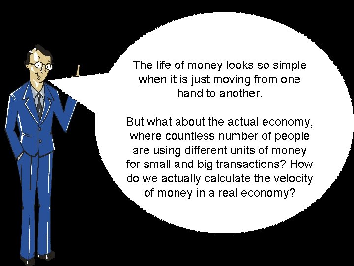 The life of money looks so simple when it is just moving from one