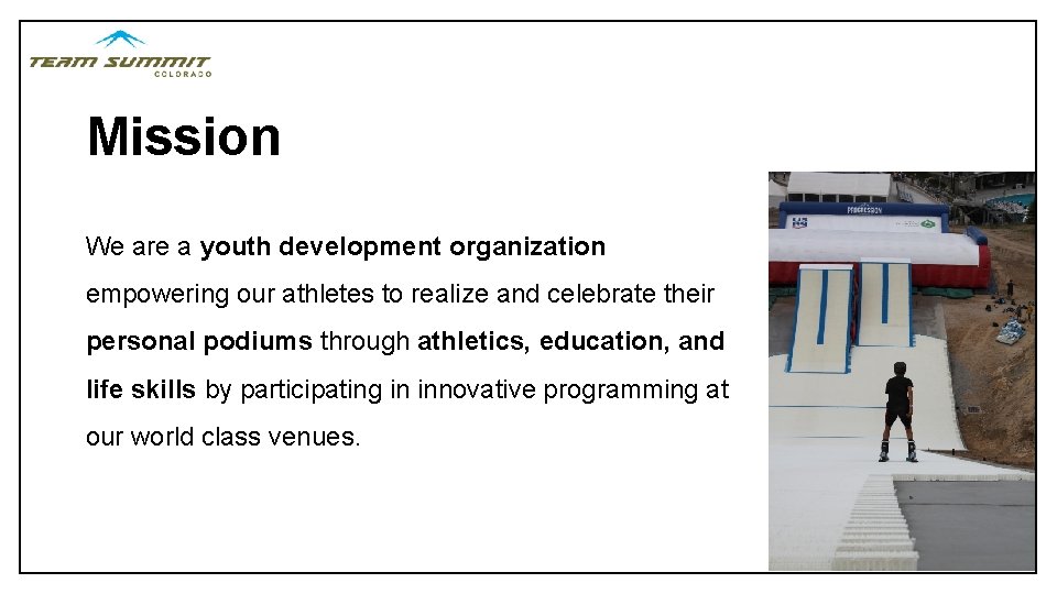 Mission We are a youth development organization empowering our athletes to realize and celebrate