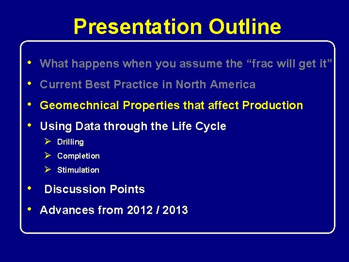 Presentation Outline • • What happens when you assume the “frac will get it”