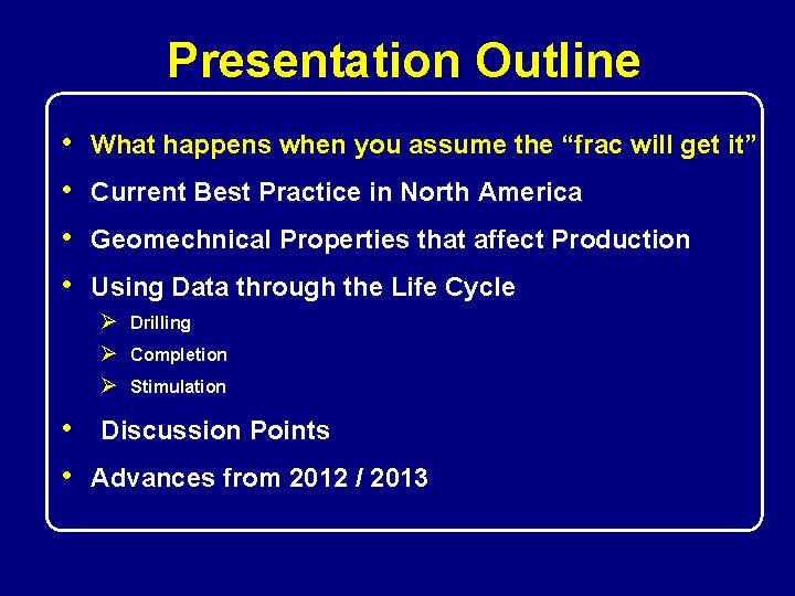 Presentation Outline • • What happens when you assume the “frac will get it”