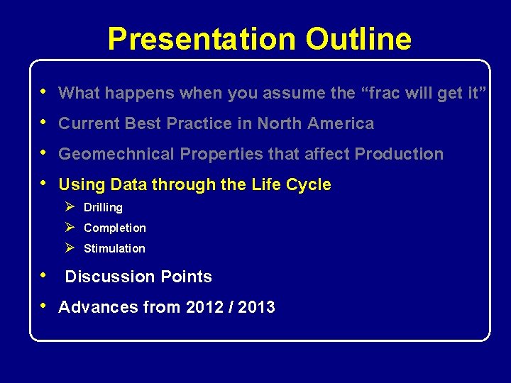 Presentation Outline • • What happens when you assume the “frac will get it”
