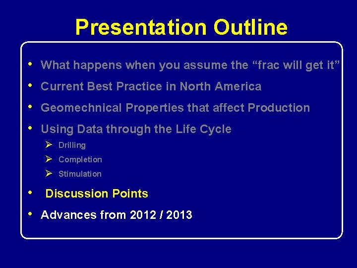 Presentation Outline • • What happens when you assume the “frac will get it”
