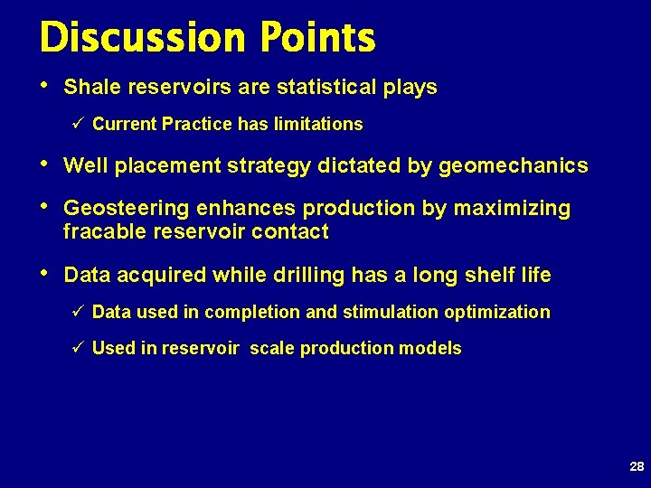 Discussion Points • Shale reservoirs are statistical plays ü Current Practice has limitations •