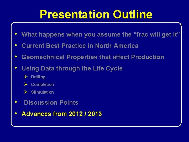 Presentation Outline • • What happens when you assume the “frac will get it”