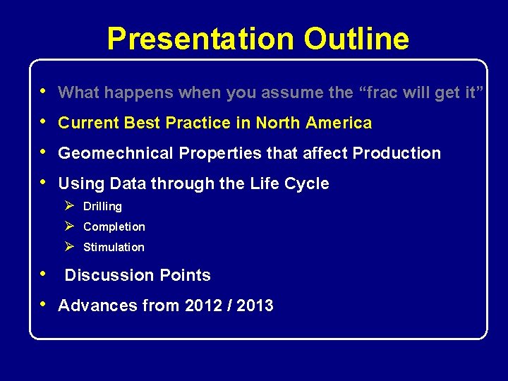 Presentation Outline • • What happens when you assume the “frac will get it”