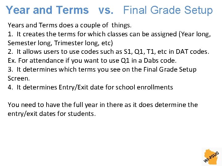 Year and Terms vs. Final Grade Setup Years and Terms does a couple of
