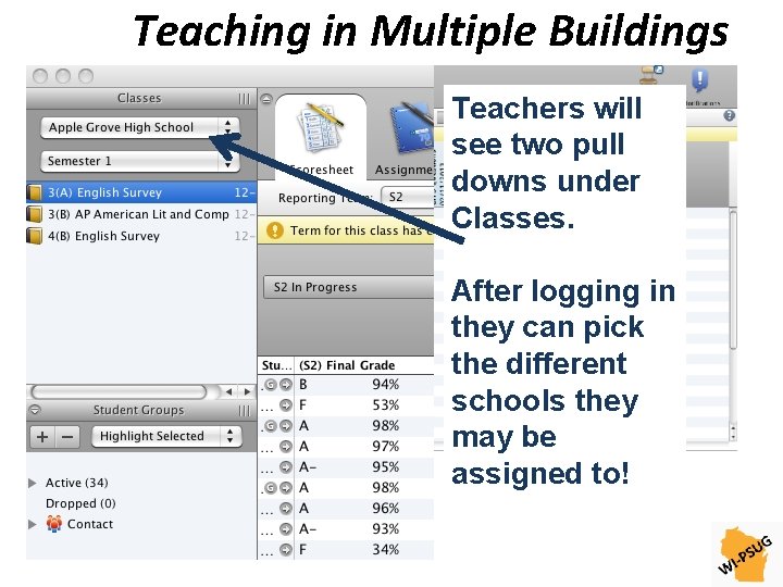 Teaching in Multiple Buildings Teachers will see two pull downs under Classes. After logging