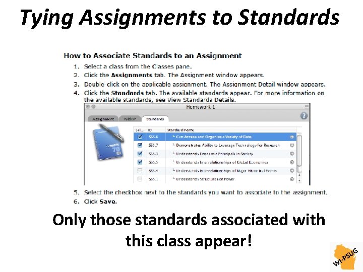 Tying Assignments to Standards Only those standards associated with this class appear! 