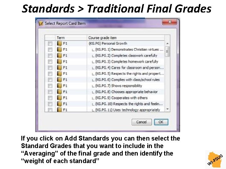 Standards > Traditional Final Grades If you click on Add Standards you can then