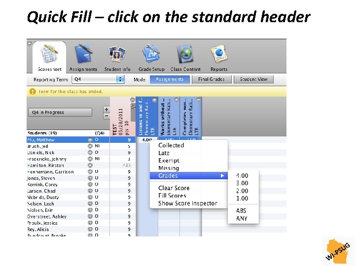 Quick Fill – click on the standard header 