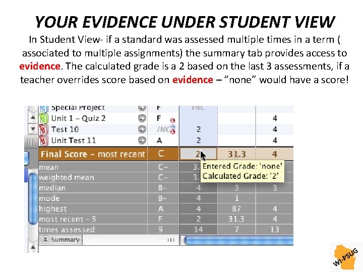 YOUR EVIDENCE UNDER STUDENT VIEW In Student View- if a standard was assessed multiple