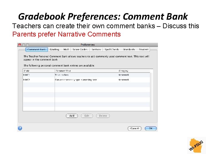 Gradebook Preferences: Comment Bank Teachers can create their own comment banks – Discuss this