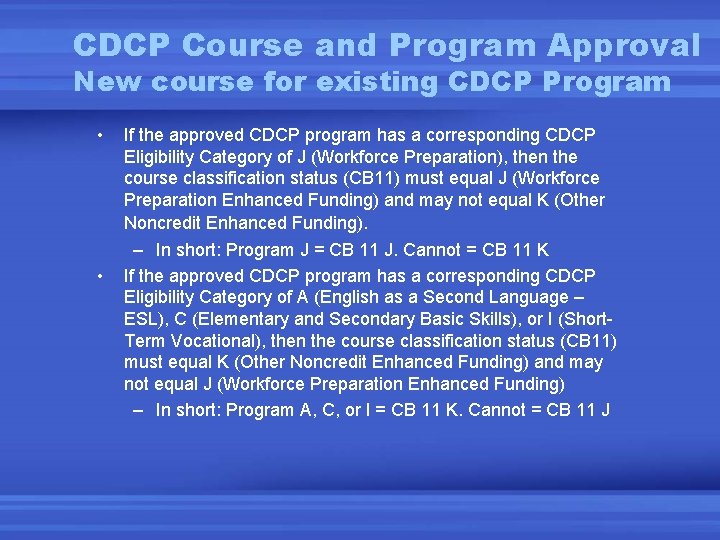 CDCP Course and Program Approval New course for existing CDCP Program • • If