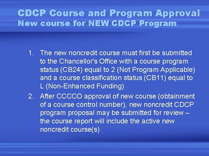 CDCP Course and Program Approval New course for NEW CDCP Program 1. The new